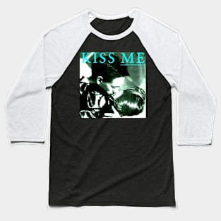 Kiss Me Throwback 1982 and 1985 New Wave Classic Baseball T-Shirt